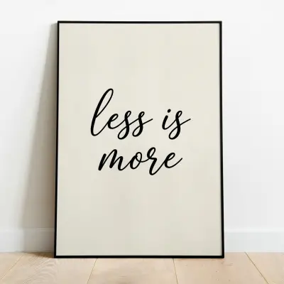 Poster Less Is More Typography Wall Art Black And White Minimalist